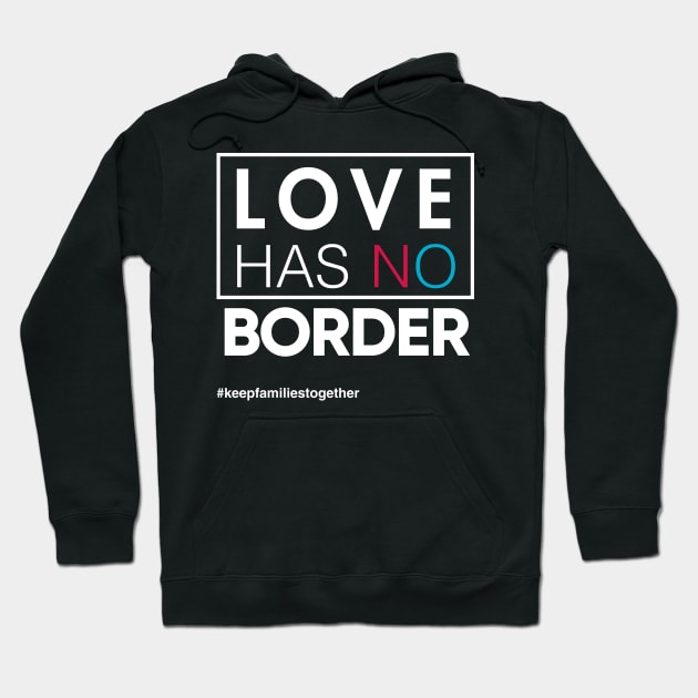 Love Has No Borders Immigration T-Shirt, Families Belong Together Hoodie by Boots